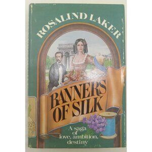 Banners of Silk by Rosalind Laker – VG+ Historical Romance Hardcover